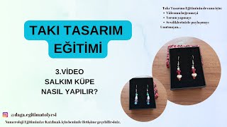 3Video  Salkım Küpe Yaptım  Takı Tasarımı Eğitimi [upl. by Erehs]