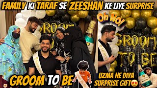 Groom To Be😍Family Ki Taraf Se Zeeshan Ke Liye Surprise❤️Uzma Ne Diya Surprise Gift🤑Aman’s Family [upl. by Weinshienk]