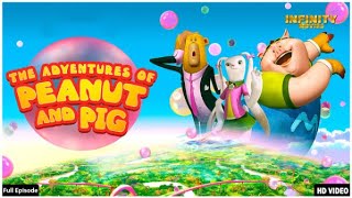 The Adventures Of Peanut And Pig  Full Movie  Hollywood Animation Movie  Family Adventure [upl. by Aikemat790]