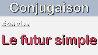 Exercice de conjugaison  le futur simple [upl. by Diella579]