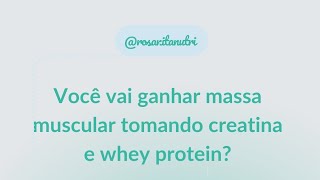 Você vai ganhar massa muscular tomando creatina e whey protein [upl. by Edia558]