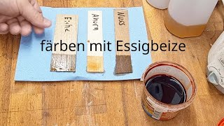 Holz mit Essigbeize färben [upl. by Dorena]