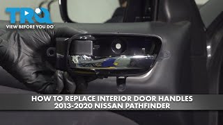 How to Replace Interior Door Handles 20132020 Nissan Pathfinder [upl. by Reeta377]