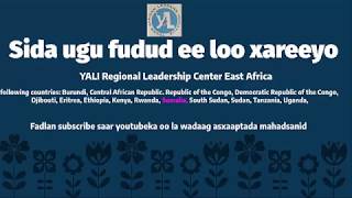 Sidee loo xareeyo tabarbarka ay qabato YALI Regional Leadership Center East Africa [upl. by Usanis]