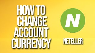 How To Change Account Currency Neteller Tutorial [upl. by Nibroc]