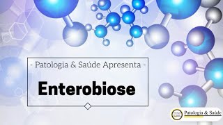 Parasitologia  Enterobiose o que é e quais os sintomas [upl. by Gonick]