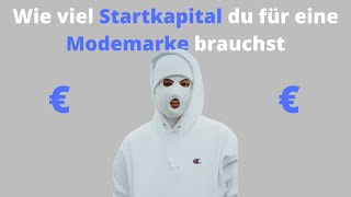 So viel Startkapital brauchst du für eine Modemarke ⎢eigene Modemarke gründen [upl. by Almire]