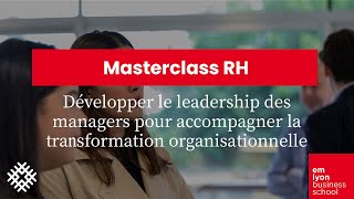 Masterclass RH  Développer le leadership des managers pour accompagner la transformation [upl. by Esereht854]