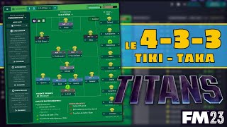 FM23 Présentation Tactique  Le 433 TITANS TikiTaka [upl. by Lizzie493]