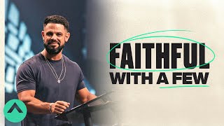 Faithful With A Few  Pastor Steven Furtick  Elevation Church [upl. by Coheman]