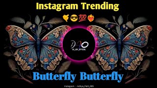 BUTTERFLYBUTTERFLY Instagram Trending Remix Song  New DJ Remix Song [upl. by Acireit]