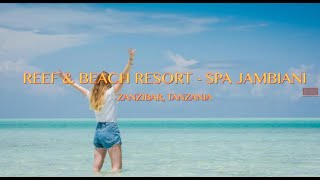 REEF amp BEACH RESORT SPA JAMBIANI ZANZIBAR [upl. by Bezanson235]