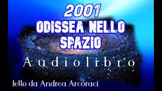 2001 ODISSEA NELLO SPAZIO  audiolibro letto da Andrea Arcoraci [upl. by Ais]