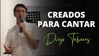 Creados para cantar  Diego Tabares [upl. by Atyekram]