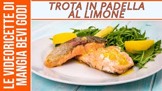 Trota in padella al limone FAVOLOSA [upl. by Thin159]