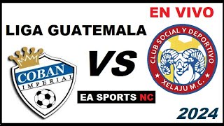 🔴Coban Imperial vs Xelajú en vivo  Liga Clausura Guatemala [upl. by Llerred]