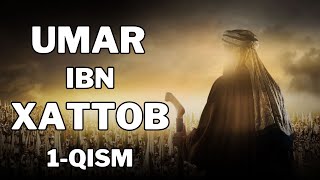 UMAR IBN XATTOB 1  QISM  УМАР ИБН ХАТТОБ 1  КИСМ 4K [upl. by Eecyac569]