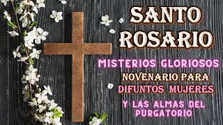 Novenario para Difuntos Mujeres Misterios Gloriosos [upl. by Zimmer]