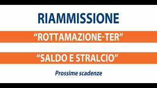 Riammissione quotRottamazioneterquot e quotSaldo e stralcioquot [upl. by Muryh]