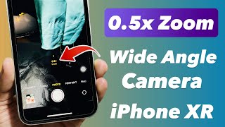 How to Get 05x Wide Angle Camera Mode on iPhone X XR  Enable Now [upl. by Nnylharas]