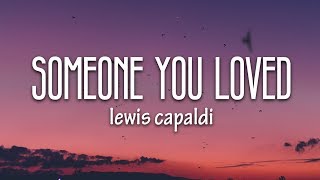 Lewis Capaldi  Someone You Loved Lyrics [upl. by Salomi297]