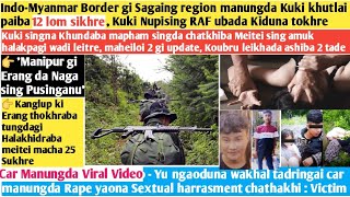 7thNovAyukIndoMyanmar Border gi Sagaing region manungda Kuki khutlai paiba 12 lom sikhre [upl. by Avivah]