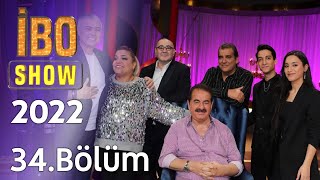 İbo Show 2022 34 Bölüm  Cengiz Kurtoğlu Kibariye Ömer Danış Zeliha Kendirci Şahin Kendirci [upl. by Cozmo]