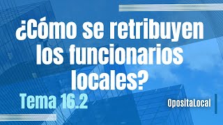 ¿Cómo se retribuyen los funcionarios locales [upl. by Talya356]