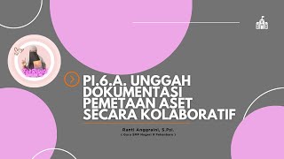 PI6a Unggah Dokumentasi Pemetaan Aset secara secara Kolaboratif [upl. by Ynez194]