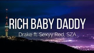 Drake  Rich Baby Daddy ft Sexyy Red SZA  Official Video Lyrics 4K HD [upl. by Airetnohs771]