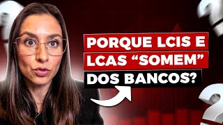 Por que LCIs e LCAs estão sumindo dos bancos Como contornar esse problema [upl. by England]