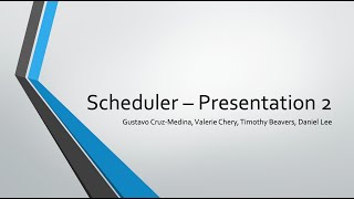 Scheduler  Presentation 2 [upl. by Peregrine969]