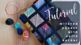 Mitered square with solid border  tutorial by Ina Knits [upl. by Edelsten374]