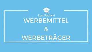 Werbemittel und Werbeträger Marketing für Fachwirte [upl. by Sarkaria]