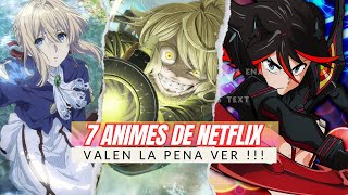 7 ANIMES DE NETFLIX QUE VALEN LA PENA VER [upl. by Aman]