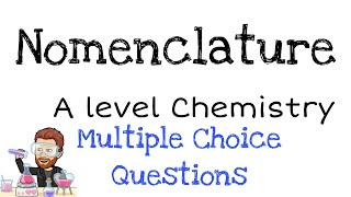 Nomenclature  Multiple Choice Questions  A level Chemistry [upl. by Ashatan]