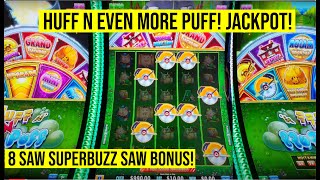 JACKPOT HUFF N EVEN MORE PUFF SLOT 4 SAW SUPER BUZZSAW BONUS [upl. by Maighdlin]