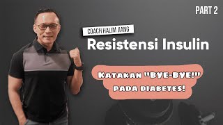 Resistensi Insulin Pt2 Solusi pencegahan memperbaiki dan mengatasinya [upl. by Silvestro]