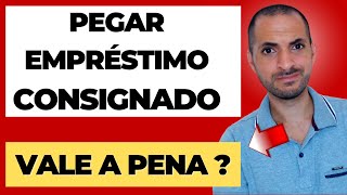 Empréstimo Consignado Vale a pena pegar É uma boa [upl. by Aiekal]