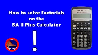 How to solve Factorials on the BA II Plus Financial Calculator [upl. by Auqinihs]