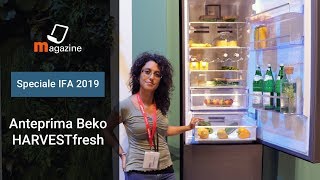 IFA 2019 anteprima Beko HarvestFresh [upl. by Airlee]