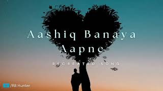 Aashiq Banaya Aapne 2O  Full Song Recreated Song  Heart Beat Ayush Bansal [upl. by Nnylassej]