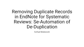 Removing Duplicate Records in EndNote for Systematic Reviews SemiAutomation of DeDuplication [upl. by Clio]