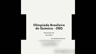 Olimpíada Brasileira de Química  OBQ Resolução de Questões [upl. by Aedni15]