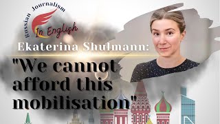 Ekaterina Shulmann on Russian mobilisation ENG voice  subtitles [upl. by Paryavi874]