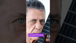 CHICO BUARQUE CANTA MULHERES DE ATENAS 🥰 [upl. by Airebma]