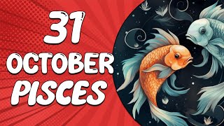 Daily Horoscope  PISCES ♓ October 31 2024 ♓ horoscope for today [upl. by Garrison]