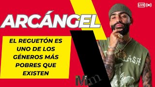 Arcángel revela que su Género es uno de los más pobres musicalmente  Reguetón Arcángel [upl. by Aronoff225]