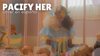 Melanie Martinez • Pacify Her • Spanish Version • Cover en español [upl. by Alpert]