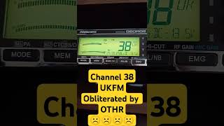 Channel 38 UK FM obliterated by Over The Horizon Radar cbradio 😡 [upl. by Cal334]